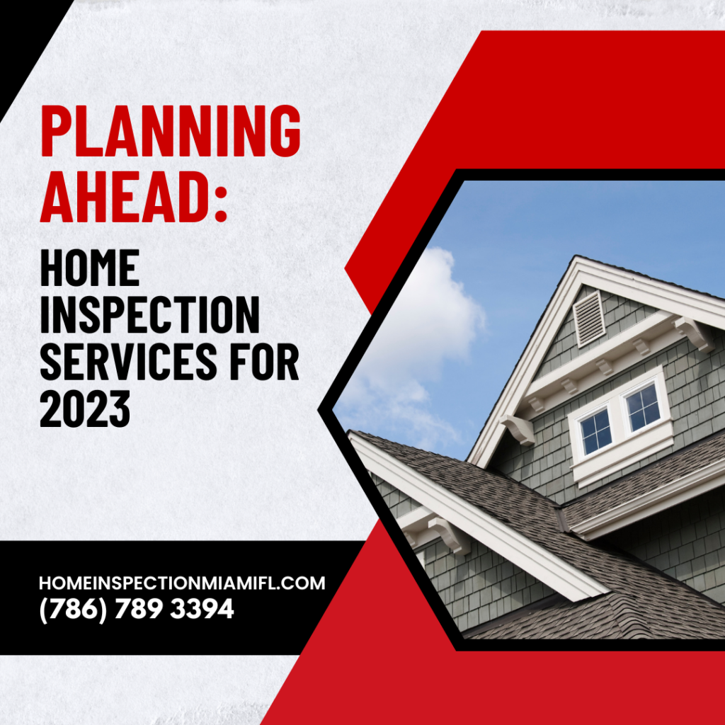 Home Inspection Miami FL Planning Ahead Home Inspection Services for 2023