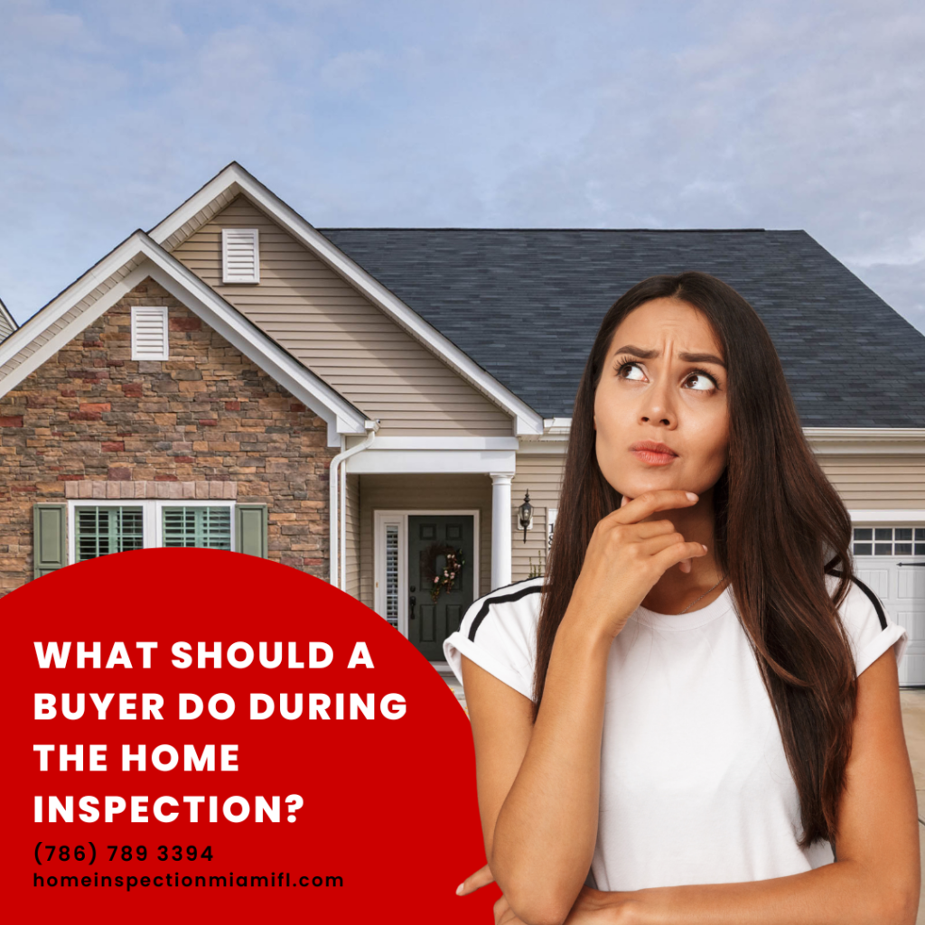 Home Inspection Miami FL What Should A Buyer Do During The Home Inspection