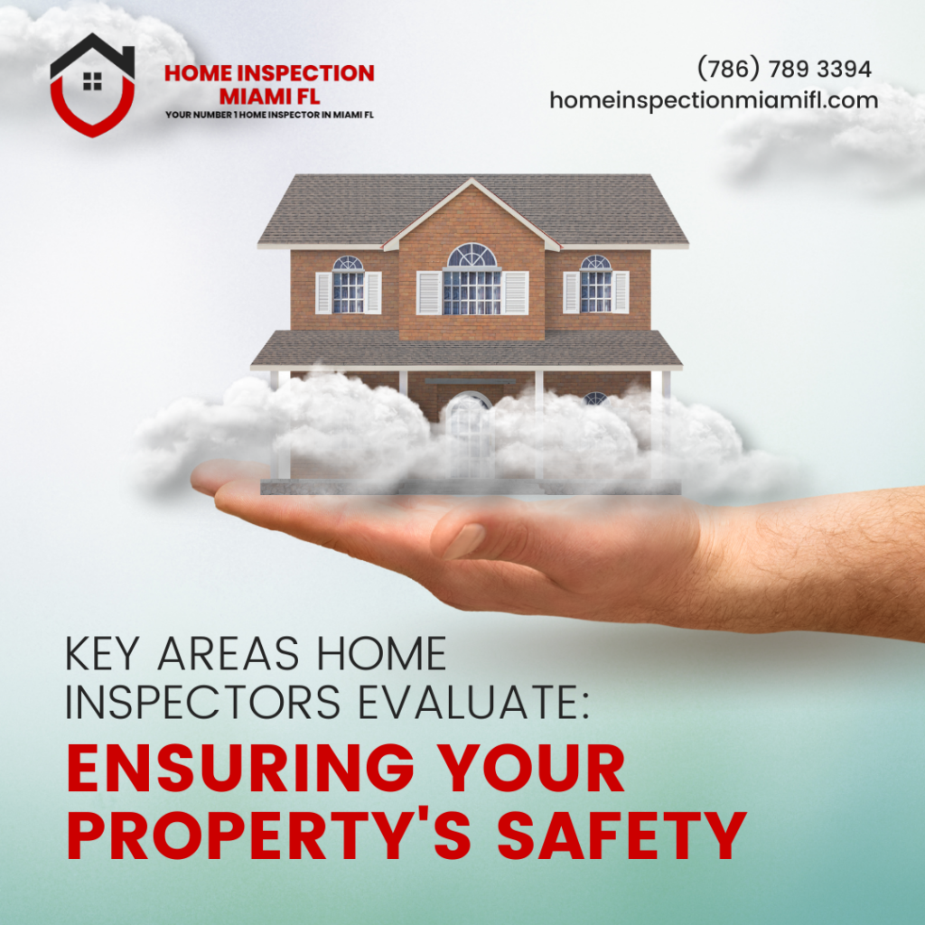 Home Inspection Miami FL Key Areas Home Inspectors Evaluate_ Ensuring Your Property's Safety