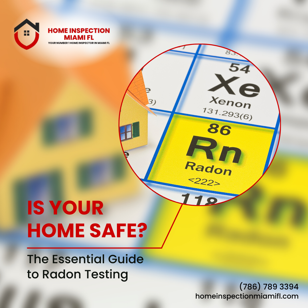 Home Inspection Miami FL Is Your Home Safe_ The Essential Guide to Radon Testing