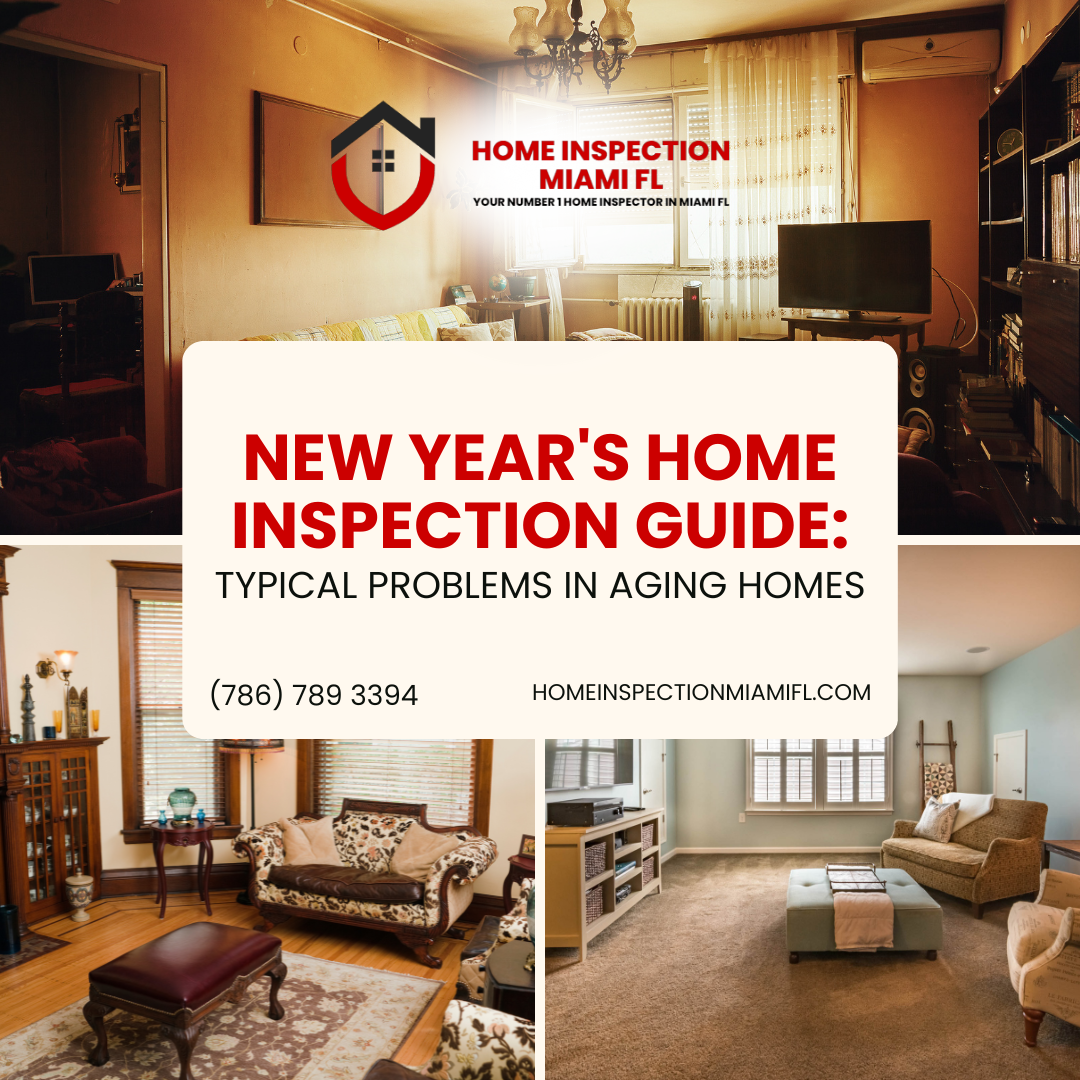 Home Inspection Miami FL New Year's Home Inspection Guide_ Typical Problems in Aging Homes