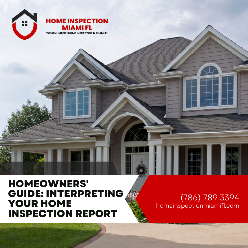 Home Inspection Miami FL Homeowners' Guide_ Interpreting Your Home Inspection Report